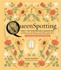 Image for QueenSpotting : Meet the Remarkable Queen Bee and Discover the Drama at the Heart of the Hive; Includes 48 Queenspotting Challenges