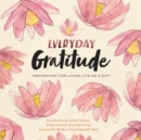 Image for Everyday gratitude  : inspiration for living life as a gift