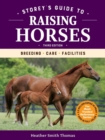 Image for Storey&#39;s guide to raising horses  : breeding, care, facilities