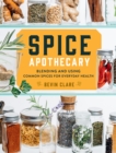 Image for Spice apothecary  : blending and using common spices for everyday health