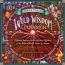 Image for Maia Toll&#39;s wild wisdom companion  : a guided journey into the mystical rhythms of the natural world, season by season