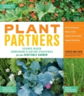 Image for Plant partners  : science-based companion planting strategies for the vegetable garden