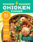 Image for Winner! Winner! Chicken dinner  : 50 winning ways to cook it up!