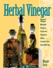 Image for Herbal Vinegar: Flavored Vinegars, Mustards, Chutneys, Preserves, Conserves, Salsas, Cosmetic Uses, Household Tips