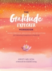 Image for Gratitude Explorer Workbook: Guided Practices, Meditations and Reflections for Cultivating Gratefulness in Daily Life