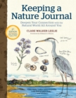 Image for Keeping a nature journal  : deepen your connection with the natural world all around you