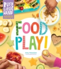 Image for Busy Little Hands: Food Play!