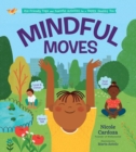 Image for Mindful moves  : kid-friendly yoga and peaceful activities for a happy, healthy you