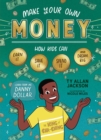 Image for Make Your Own Money : How Kids Can Earn It, Save It, Spend It, and Dream Big, with Danny Dollar, the King of Cha-Ching