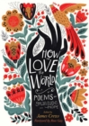Image for How to love the world  : poems of gratitude and hope