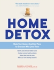Image for Home detox  : make your home a healthier place for everyone who lives there