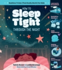 Image for How to sleep tight through the night  : bedtime tricks (that really work!) for kids