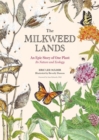 Image for The Milkweed Lands : An Epic Story of One Plant: Its Nature and Ecology