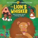 Image for The lion&#39;s whisker  : Sister and Brother take on a challenge together