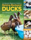 Image for An Absolute Beginner&#39;s Guide to Raising Backyard Ducks