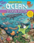 Image for Creatures of the Ocean Sticker Poster : Includes a Big 15&quot; x 28&quot; Poster, 50 Colorful Animal Stickers, and Fun Facts