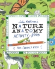 Image for Julia Rothman&#39;s Nature Anatomy Activity Book : Match-Ups, Word Puzzles, Quizzes, Mazes, Projects, Secret Codes + Lots More