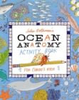 Image for Julia Rothman&#39;s Ocean Anatomy Activity Book : Match-Ups, Word Puzzles, Quizzes, Mazes, Projects, Secret Codes + Lots More