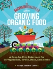 Image for The backyard homestead guide to growing organic food  : a crop-by-crop reference for 62 vegetables, fruits, nuts, and herbs