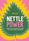 Image for Nettle Power : Forage, Feast &amp; Nourish Yourself with This Remarkable Healing Plant