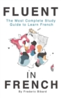 Image for Fluent in French : The most complete study guide to learn French