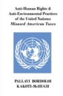 Image for Anti-Human Rights &amp; Anti-Environmental Practices of the United Nations : Misused American Taxes