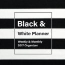 Image for Black and White Planner : Weekly &amp; Monthly 2017 Organizer
