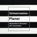 Image for Schwarzweiss-Planer : W^chentlich &amp; Monatlich 2017 Veranstalter