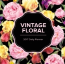 Image for Vintage Floral : 2017 Daily Planner