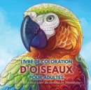 Image for Livre de Coloration d&#39;Oiseaux Pour Adultes