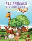 Image for All Animals Big and Small Coloring Book