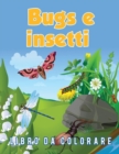 Image for Bugs e insetti Libro da colorare