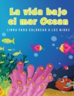 Image for La vida bajo el mar Ocean Libro para colorear a los ni?os