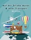 Image for Auf der Stra?e Autos &amp; mehr Transport Malbuch