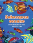 Image for Oceano subacquea libro da colorare pesci e vita marina