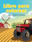 Image for Libro para colorear : Trabajando en la granja