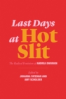 Image for Last Days at Hot Slit: The Radical Feminism of Andrea Dworkin
