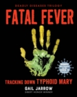 Image for Fatal fever  : tracking down Typhoid Mary