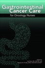 Image for Gastrointestinal Cancer Care for Oncology Nurses