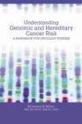 Image for Understanding genomic and hereditary cancer risk  : a handbook for oncology nurses
