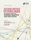 Image for Access device guidelines  : recommendations for nursing practice and education