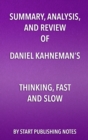 Image for Summary, Analysis, and Review of Daniel Kahneman&#39;s Thinking, Fast and Slow
