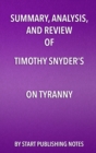 Image for Summary, Analysis, and Review of Timothy Snyder&#39;s On Tyranny