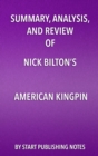 Image for Summary, Analysis, and Review of Nick Bilton&#39;s American Kingpin: The Epic Hunt for the Criminal Mastermind Behind the Silk Road