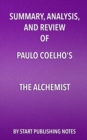 Image for Summary, Analysis, and Review of Paulo Coelho&#39;s The Alchemist