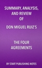 Image for Summary, Analysis, and Review of Don Miguel Ruiz&#39;s The Four Agreements: A Practical Guide to Personal Freedom (A Toltec Wisdom Book)
