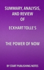 Image for Summary, Analysis, and Review of Eckhart Tolle&#39;s The Power of Now: A Guide to Spiritual Enlightenment