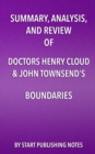 Image for Summary, Analysis, and Review of Doctors Henry Cloud &amp; John Townsend&#39;s Boundaries: When to Say Yes, How to Say No to Take Control of Your Life