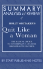 Image for Summary, Analysis, and Review of Holly Whitaker&#39;s Quit Like a Woman: The Radical Choice to Not Drink in a Culture Obsessed With Alcohol
