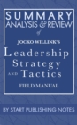 Image for Summary, Analysis, and Review of Jocko Willink&#39;s Leadership Strategy and Tactics: Field Manual